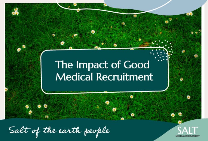 Picture of grass with text that says The Impact Of Good Medical Recruitment